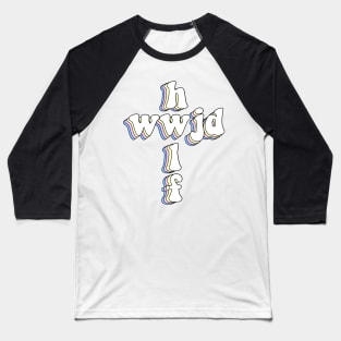 hwlf x wwjd cross Baseball T-Shirt